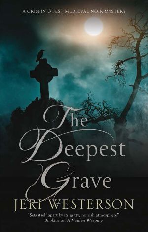 [Crispin Guest Medieval Noir 11] • The Deepest Grave